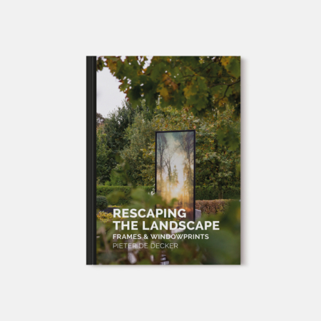 2018 Rescaping The Landscape Frames & Windowprints cover // © Pieter De Decker